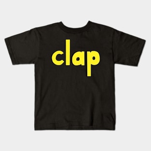 This is the word CLAP Kids T-Shirt